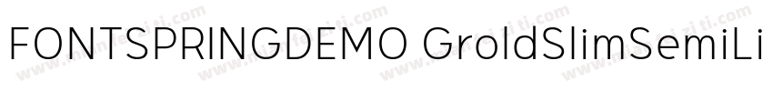 FONTSPRINGDEMO GroldSlimSemiLightRe字体转换